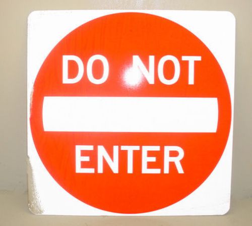 &#034;do not enter&#034; traffic sign 30&#034; x 30&#034; reflective aluminum sold as is for sale