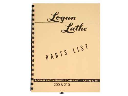 Logan Models 200 &amp; 210 Lathe Parts List Manual *603