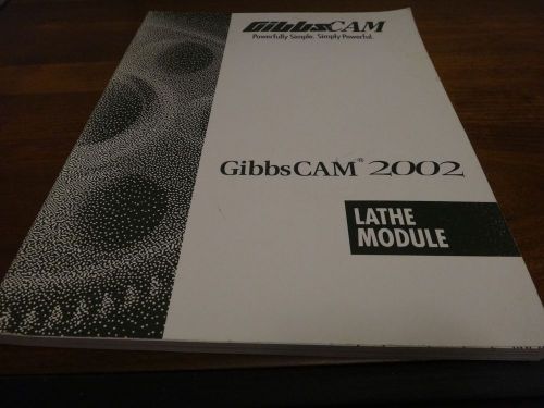GibbsCAM Tutorial Version 2002 Paperback CNC CAD CAM AUTHENTIC LATHE MODULE