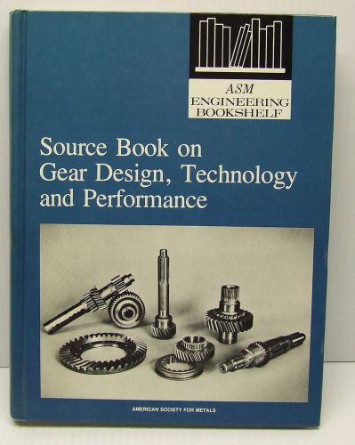 ASM SOURCE BOOK: GEAR DESIGN, TECHNOLOGY &amp; PERFORMANCE  NEW CONDITION