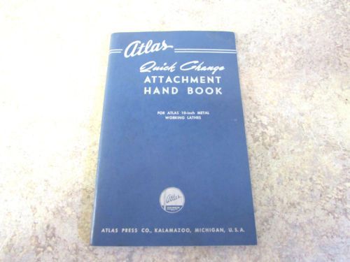 MINT ATLAS PRESS CO. 1947 QUICK CHANGE ATTACHMENT HAND BOOK METAL LATHE MANUAL