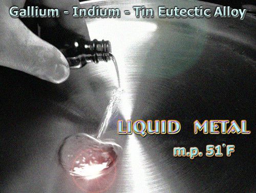 LIQUID METAL Gallinstan Alloy mp 51°F/10°C Liquid@Room Temp / 8 gm+