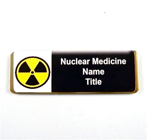 NUCLEAR MEDICINE PERSONALIZED MAGNETIC ID NAME BADGE,XRAY TECH,MEDICAL,NURSE,DR.