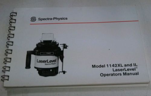 SPECTRA - PHYSICS 1142XL &amp; 1142IL OPERATORS MANUAL LASER LEVEL