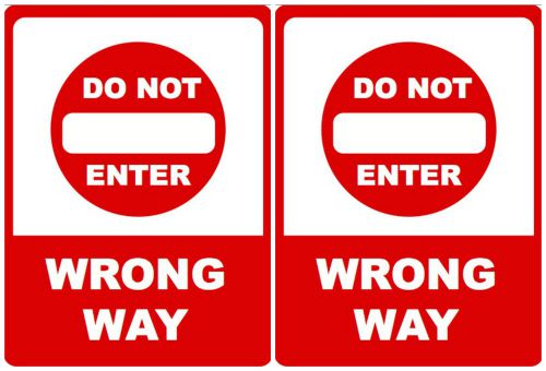 2x Do Not Enter Wrong Way Signs Business Warning Commercial Traffic Saftey Sign