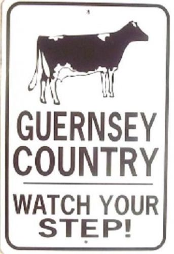 GUERNSEY COUNTRY Watch Your Step!  12X18 Aluminum Cow Sign Won&#039;t rust or fade