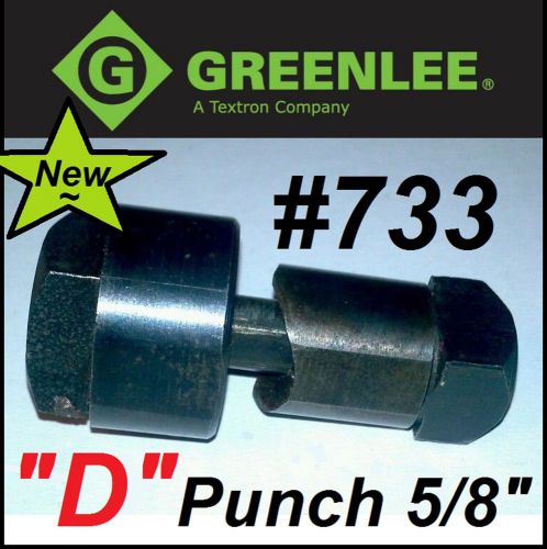 NEW GREENLEE #733-5/8&#034; D SHAPE PUNCH  WIT  BOX and INSTRUCTIONS - NEW OLD STOCK-