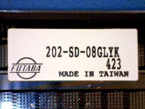 DISPLAY MODULE/ASSEMBLY FUTABA 202-SD-08-GLYK 202SD08 202SD08GLYK