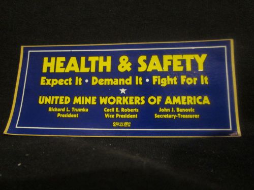UNITED MINE WORKERS OF AMERICA HEALTH AND SAFETY STICKER. 4 1/2&#034; BY 2&#034;
