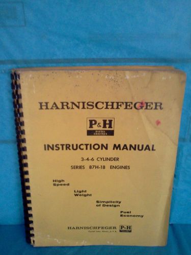 Vintage P&amp;H Series 87H-18 Engines Instruction Manual 1961