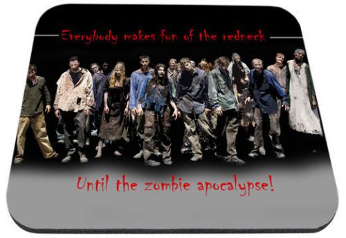 Rednecks And The Zombie Apocalypse Mouse Pad