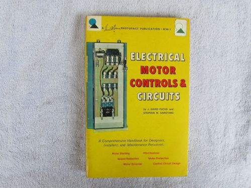 Electrical Motor Controls &amp; Circuits-A Photofact Publication-1965
