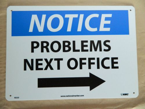 NOTICE PROBLEMS NEXT OFFICE 10&#034; x 14&#034; Rigid Plastic Safety Sign