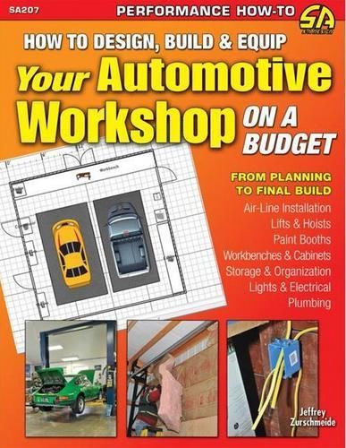 How to Design, Build &amp; Equip Your Automotive Workshop on a Budget