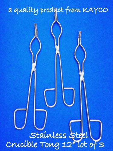 New improved stainless steel crucible tong 12&#034; lot of 3- non magnetic tong kayco for sale
