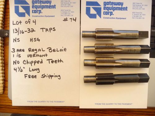 LOT OF (4) 13/16&#034;-32 TAPS  4-1/2&#034; LONG NS HSG  EXCELLENT CONDITION FREE SHIP #74