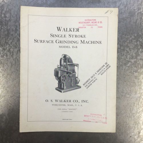 O. S. WALKER SINGLE STROKE SURFACE GRINDING MACHINE Model D-B Catalog 1920-30&#039;s