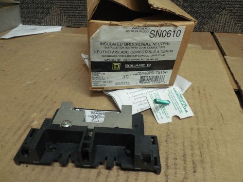 NEW SQUARE D INSULATED GROUNDABLE NEUTRAL SN0610 SER F2 60 AMP OR 100 AMP