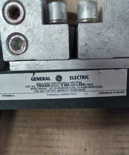 General Electric GE TNIA400 Groundable Neutral 400 Amp 600 Volt NIB
