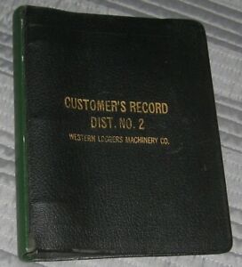 Vintage Binder: Customer’s Record, Western Logger’s Machinery Co Logging Timber