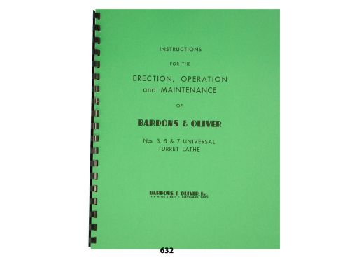 Bardons &amp; Oliver No.&#039;s 3, 5, &amp; 7 Turret Lathe Operator &amp; Maintenance Manual *632