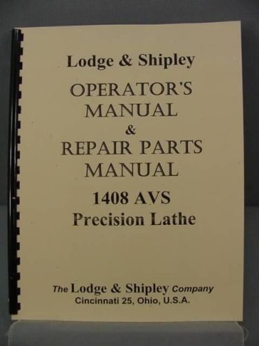 Lodge &amp; Shipley 1408 AVS Lathes Operator&#039;s &amp; Repair Parts Manual