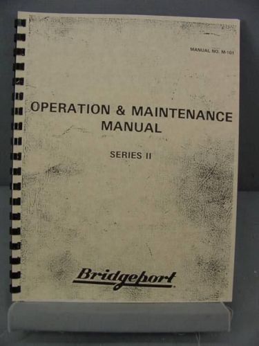 Bridgeport Series II Operation &amp; Maintenance Manual M-101