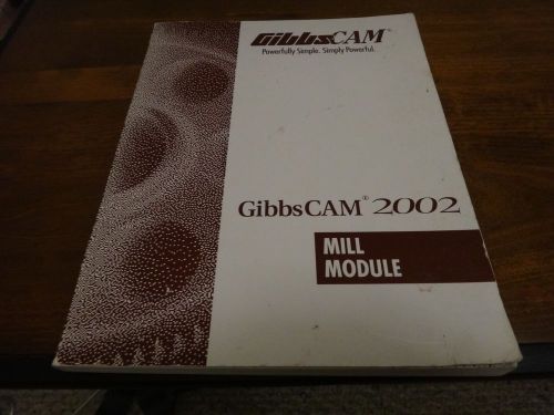 GibbsCAM Tutorial Version 2002 Paperback CNC CAD CAM AUTHENTIC MILL MODULE