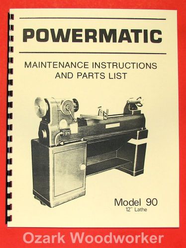 Powermatic m 90 12&#034; wood lathe operating &amp; parts manual 0547 for sale