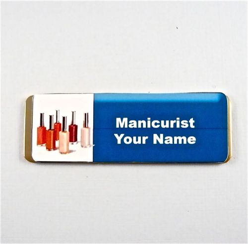 MANICURIST PERSONALIZED MAGNETIC ID NAME BADGE, HAIR SALON,STYLIST,MANICURE