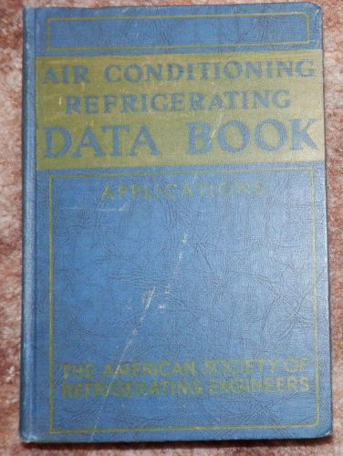 Air Conditioning Refrigerating Data Book 1954-55