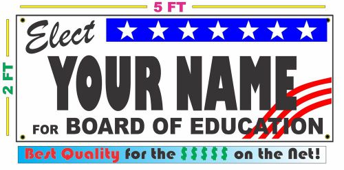 BOARD OF EDUCATION ELECTION Banner Sign w/ Custom Name NEW LARGER SIZE Campaign