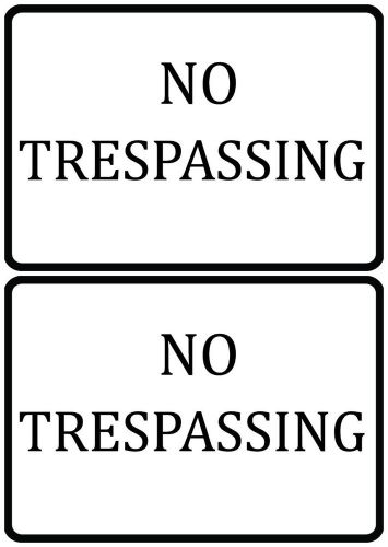New High Quality Sign No Trespassing Black &amp; White Set Of Two Private Business