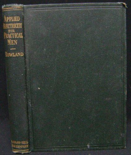 Antique Book: 1916 Applied Electricity for Practical Men, Rowland, Ohm&#039;s Law