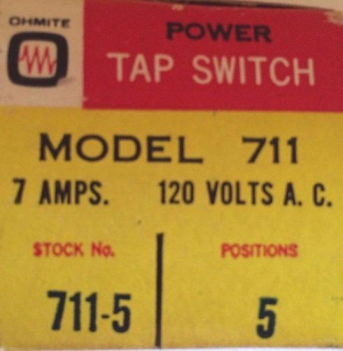 OHMITE  MINIATURE POWER TAP SWITCH NON-SHORTING TYPE MODEL 711 NEW OLD STOCK