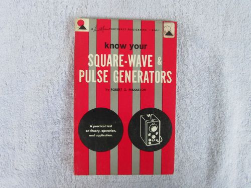 Know Your Square-Wave &amp; Pulse Wave Generators-A 1965 Photofact-First Edition