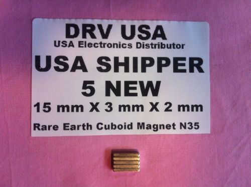 5 Pcs New 15 mm X 3 mm X 2 mm  Rare Earth Cuboid Magnet N35 USA Shipper USA