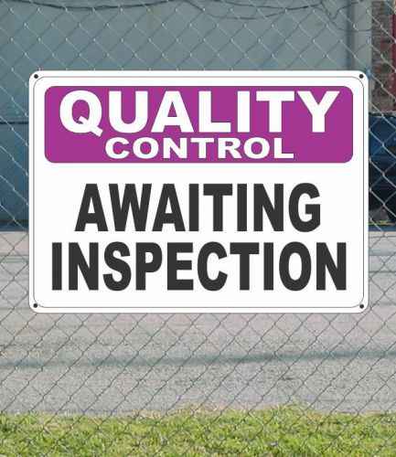 Quality control awaiting inspection - osha safety sign 10&#034; x 14&#034; for sale