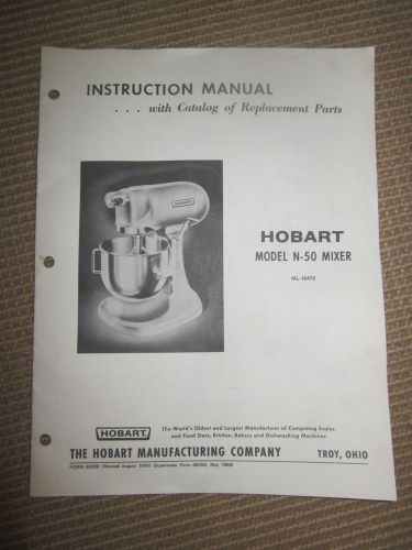 HOBART &#034;MODEL N-50 MIXER&#034; Instruction &amp; Replacement Parts Manual Revised 1970