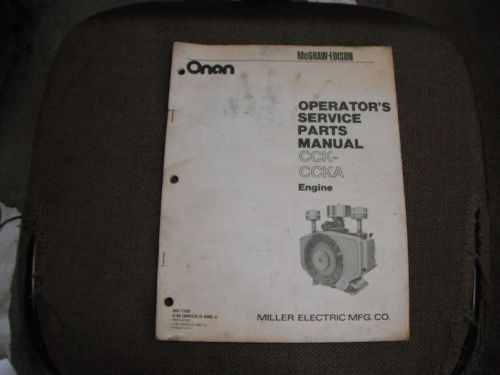 ONAN CCK CCKA ENGINE Operator&#039;s SERVICE Parts MANUAL Miller Electric