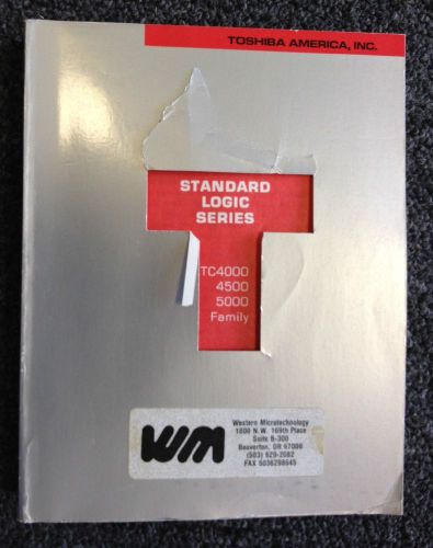 TOSHIBA STANDARD LOGIC SERIES TC4000, 4500, 5000 FAMILY DATABOOK