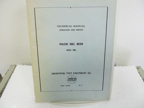 Industrial Test 100A Phazor Null Meter Technical Op/Service Manual w/schematics