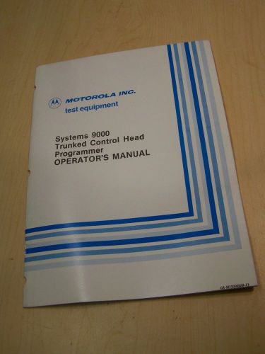 Motorola 9000 Trunked Control Head Programmer Operator&#039;s Manual 68-80309B08-O