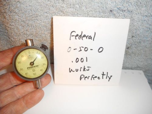 Machinists 12/25 perfect working buy now  federal 0-50-0 .001 indicator for sale