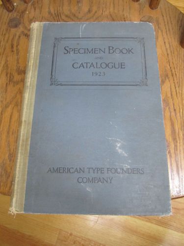 Specimen Book and Catalog 1923 Edition.  American Type Founders Company.