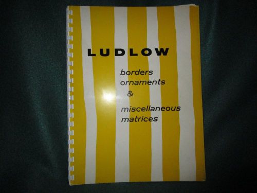 Ludlow, borders,ornaments and miscellaneous matricies.  Vintage Catalog