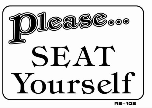 Please... SEAT Yourself 7x10 Heavy Duty Plastic Sign