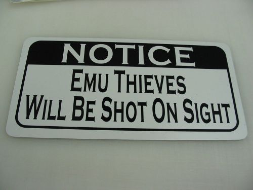 EMU THIEVES WILL BE SHOT Sign 4 Texas Farm Ranch Barn Country Club Track