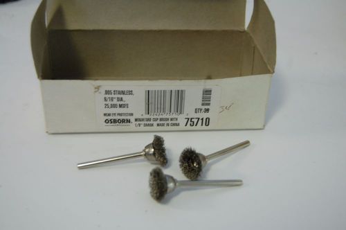 BOX OF 9 WIRE CUP BRUSH OSBORN 75710  9/16 x .005SS CUP BRUSH 1/8&#034; SHANK