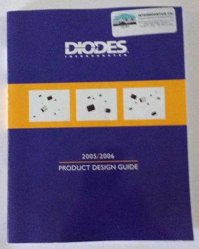 Diodes Incorporated 2005 / 2006 Product Design Guide Paperback